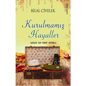 Kurulmamış Hayaller - Bilal Civelek