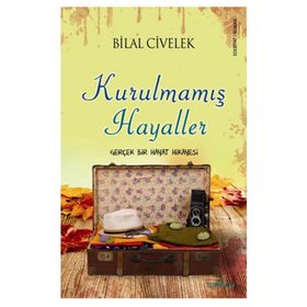 Kurulmamış Hayaller - Bilal Civelek