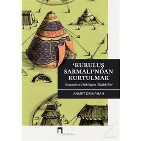 Kuruluş Sarmalı’ndan Kurtulmak - Ahmet Demirhan