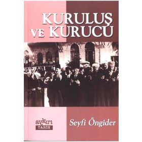 KURULUŞ VE KURUCU - SEYFI ÖNGİDER