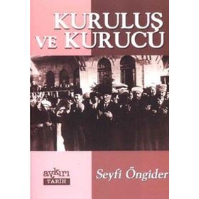 KURULUŞ VE KURUCU - SEYFI ÖNGİDER