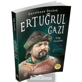 Kuruluşun Öncüsü Ertuğrul Gazi - Talip Arışahin