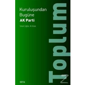 Kuruluşundan Bugüne Ak Parti-Toplum - İsmail Çağlar