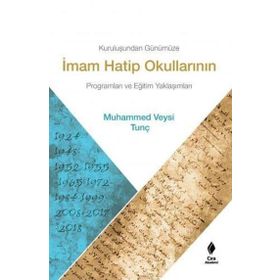 Kuruluşundan Günümüze İmam Hatip Okullarının Programları ve Eğitim Yaklaşımları Muhammed Veysi Tunç