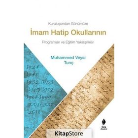 Kuruluşundan Günümüze İmam Hatip Okullarının Programları ve Eğitim Yaklaşımları Muhammed Veysi Tunç