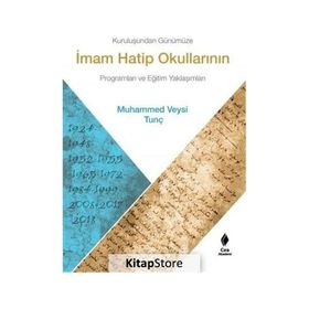 Kuruluşundan Günümüze İmam Hatip Okullarının Programları ve Eğitim Yaklaşımları Muhammed Veysi Tunç