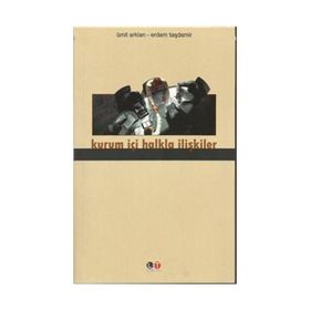 KURUM İÇİ HALKLA İLİŞKİLER - ÜMİT ARKLAN; ERDEM TAŞDEMİR