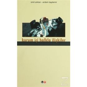 KURUM İÇİ HALKLA İLİŞKİLER - ÜMİT ARKLAN; ERDEM TAŞDEMİR