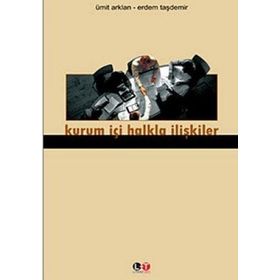 KURUM İÇİ HALKLA İLİŞKİLER - ÜMİT ARKLAN; ERDEM TAŞDEMİR