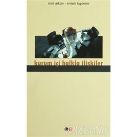 KURUM İÇİ HALKLA İLİŞKİLER - ÜMİT ARKLAN; ERDEM TAŞDEMİR
