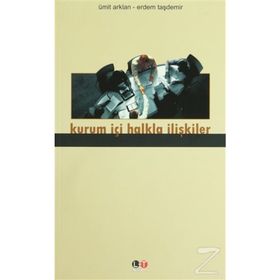 KURUM İÇİ HALKLA İLİŞKİLER - ÜMİT ARKLAN; ERDEM TAŞDEMİR
