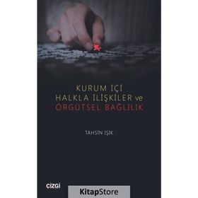 Kurum İçi Halkla İlişkiler ve Örgütsel Bağlılık - Tahsin Işık