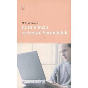 Kurum İmajı ve Sosyal Sorumluluk - M. Nejat Özüpek