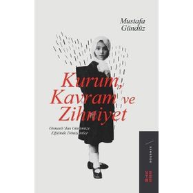 Kurum, Kavram ve Zihniyet Mustafa Gündüz