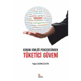 Kurum Kimliği Penceresinden Tüketici Güveni - Tuğçe Çedikçi Çevik