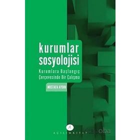 KURUMLAR SOSYOLOJISI - MUSTAFA AYDIN