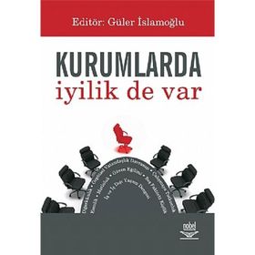 KURUMLARDA İYİLİK DE VAR - GÜLER İSLAMOĞLU