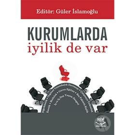 KURUMLARDA İYİLİK DE VAR - GÜLER İSLAMOĞLU