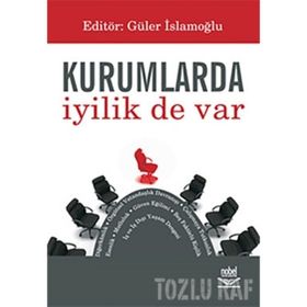 KURUMLARDA İYİLİK DE VAR - GÜLER İSLAMOĞLU