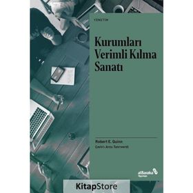 Kurumları Verimli Kılma Sanatı - Robert E. Quinn