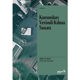 Kurumları Verimli Kılma Sanatı - Robert E. Quinn