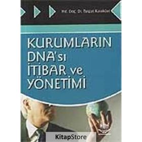 Kurumların DNA’sı İtibar ve Yönetimi - Turgut Karaköse
