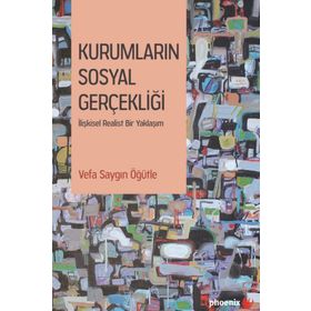 Kurumların Sosyal Gerçekliği - Vefa Saygın Öğütle