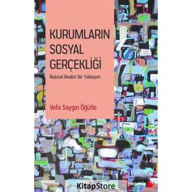 Kurumların Sosyal Gerçekliği - Vefa Saygın Öğütle