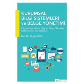 Kurumsal Bilgi Sistemleri ve Belge Yönetimi - Özgür Külcü