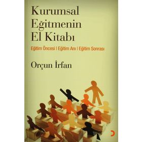 KURUMSAL EĞİTMENİN EL KİTABI - ORÇUN İRFAN