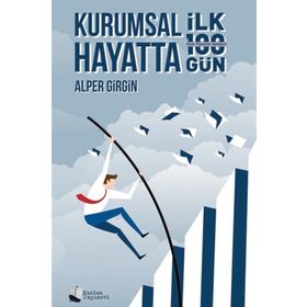 Kurumsal Hayatta İlk 100 Gün - Alper Girgin