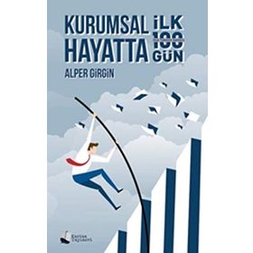 Kurumsal Hayatta İlk 100 Gün - Alper Girgin