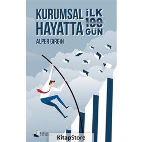 Kurumsal Hayatta İlk 100 Gün - Alper Girgin