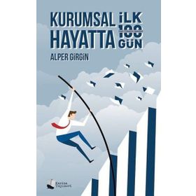 Kurumsal Hayatta İlk 100 Gün - Alper Girgin
