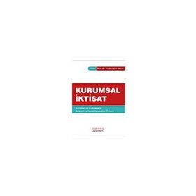 Kurumsal İktisat Kurallar ve Kurumların İktisadi Gelişme Açısından Önemi - Coşkun Can Aktan