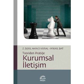 KURUMSAL İLETIŞIM TEORIDEN PRATIĞE - Z. BERIL AKINCI VURAL;MIKAIL BAT