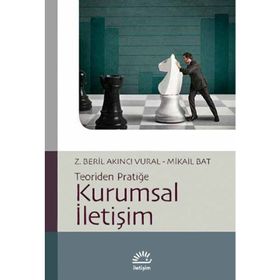 KURUMSAL İLETIŞIM TEORIDEN PRATIĞE - Z. BERIL AKINCI VURAL;MIKAIL BAT