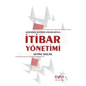 Kurumsal İletişim Unsurlarıyla İtibar Yönetimi - Sevinç Koçak