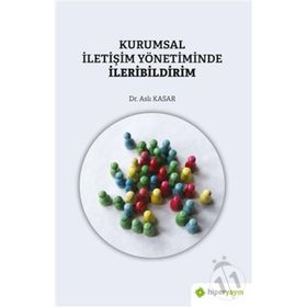 Kurumsal İletişim Yönetiminde İleribildirim - Aslı Kasar