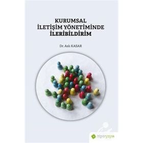 Kurumsal İletişim Yönetiminde İleribildirim - Aslı Kasar
