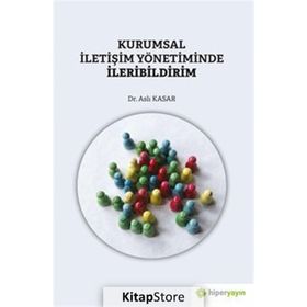 Kurumsal İletişim Yönetiminde İleribildirim - Aslı Kasar