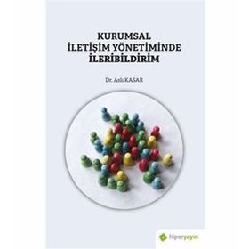 Kurumsal İletişim Yönetiminde İleribildirim - Aslı Kasar