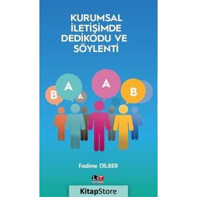 Kurumsal İletişimde Dedikodu ve Söylenti - Fadime Dilber