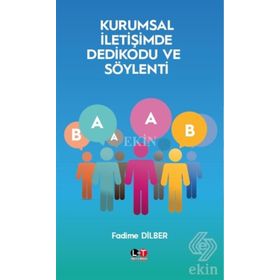 Kurumsal İletişimde Dedikodu ve Söylenti - Fadime Dilber