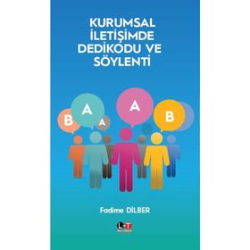 Kurumsal İletişimde Dedikodu ve Söylenti - Fadime Dilber