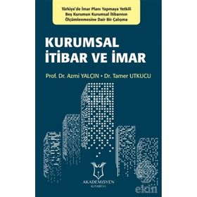 Kurumsal İtibar ve İmar - Azmi Yalçın Tamer Utkucu