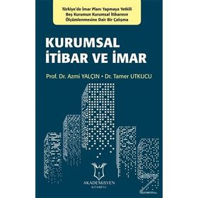 Kurumsal İtibar ve İmar - Azmi Yalçın Tamer Utkucu