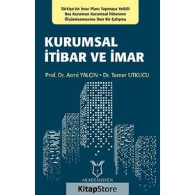 Kurumsal İtibar ve İmar - Azmi Yalçın Tamer Utkucu