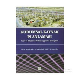 KURUMSAL KAYNAK PLANLAMASI TEORI VE BILGISAYAR DESTEKLI UYGULAMA SENARYOLARI - KOLEKTIF