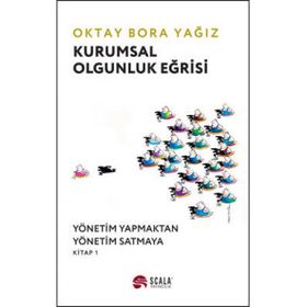 Kurumsal Olgunluk Eğrisi - Oktay Bora Yağız